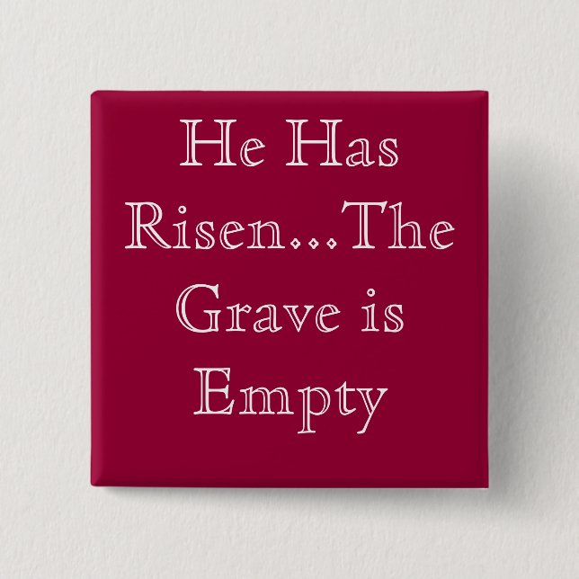 "HE HAS RISEN" 2 INCH SQUARE BUTTON (Front)