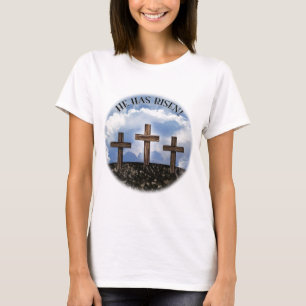 He Has Risen 3 Rugged Crosses + John 3:16 T-Shirt