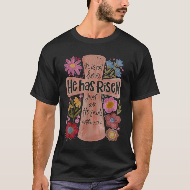 He Has Risen Christian Easter Boho Floral  T-Shirt (Front)