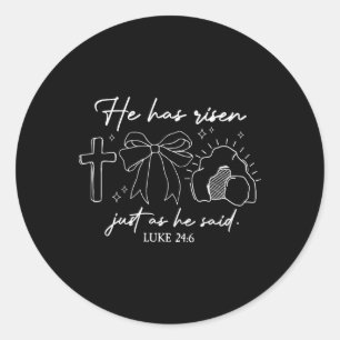 He Has Risen Easter Christian Bible Verse Coquette Classic Round Sticker