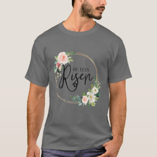 He Has Risen Flora Christian Easter Day Gift T-Shirt