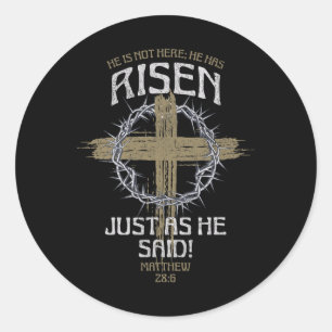 He Has Risen Matthew 286 Bible Verse Easter  Classic Round Sticker