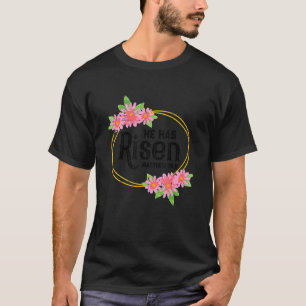 He Has Risen Matthew 286 Easter Jesus Resurrection T-Shirt