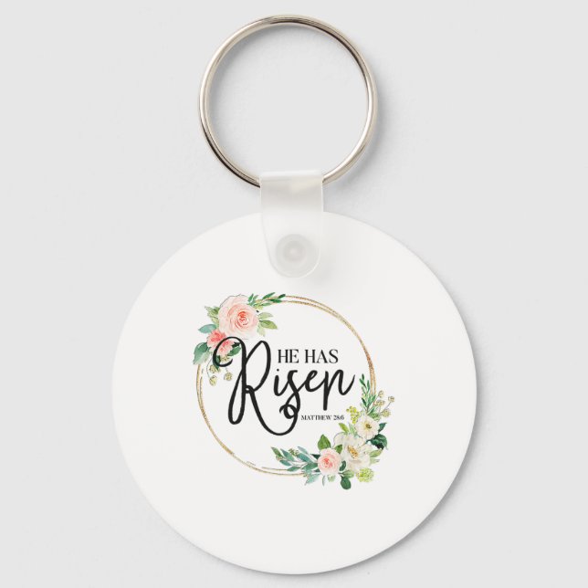 He Has Risen Matthew 286 Flora Christian Easter Da Keychain (Front)