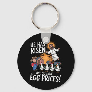 He Has Risen So Have Egg Prices Funny Easter Egg P Keychain