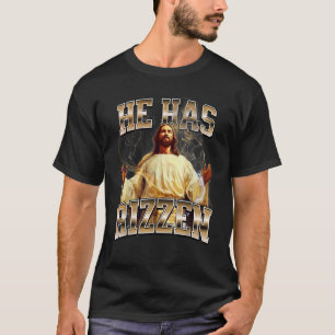 He Has Rizzen Jesus  T-Shirt