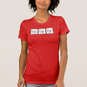 He He He Helium Pun T-Shirt