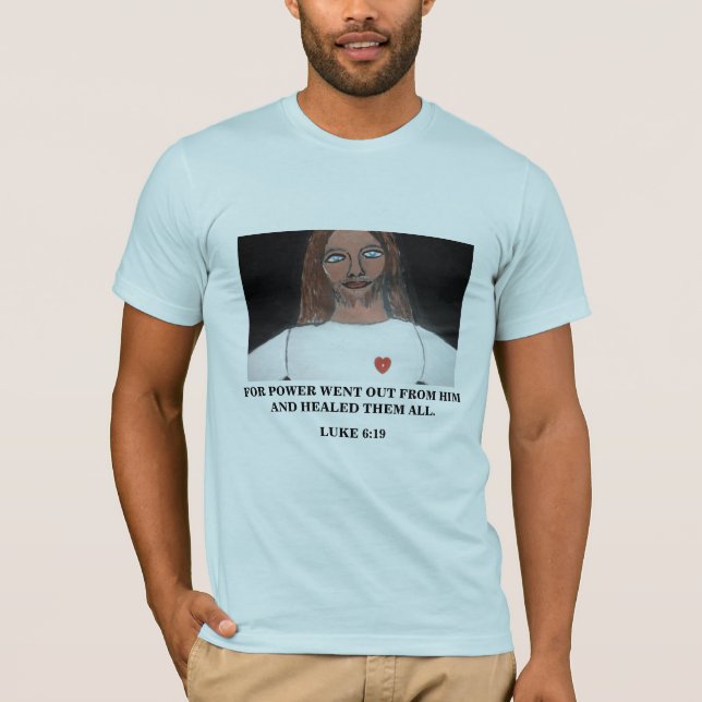 HE HEALED THEM ALL - 1118 T-Shirt (Front)