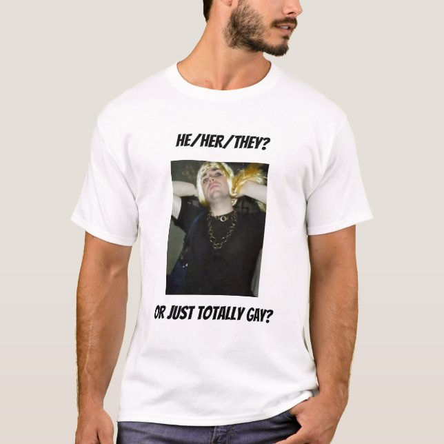He, Her, They - White T-Shirt (Front)