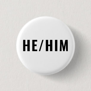 He Him Gender Pronouns black and white simple 1 Inch Round Button