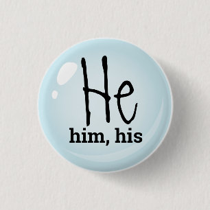 He, Him, His Pronouns 1 Inch Round Button