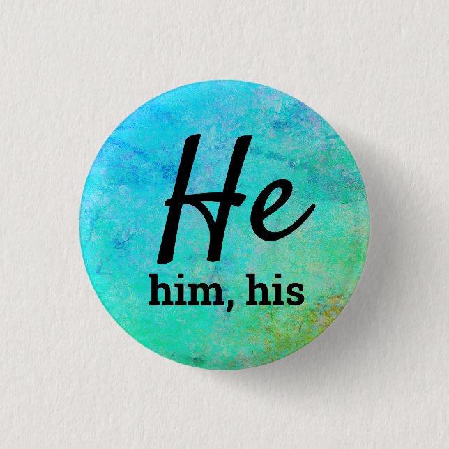 He, Him, His Pronouns 1 Inch Round Button (Front)