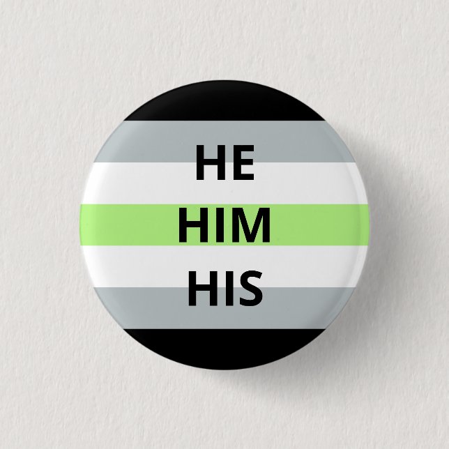 He/Him/His Pronouns Agender Badge 1 Inch Round Button (Front)