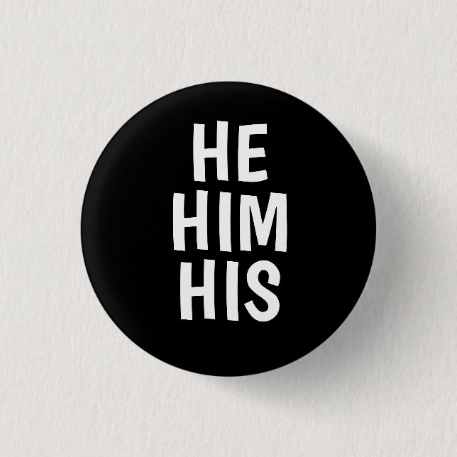 he/him/his pronouns black background 1 inch round button (Front)
