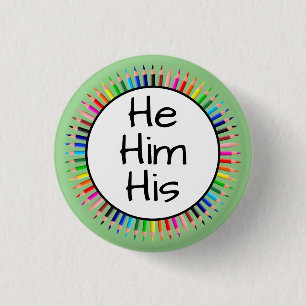 He Him His Pronouns in Circle of Colored Pencils 1 Inch Round Button