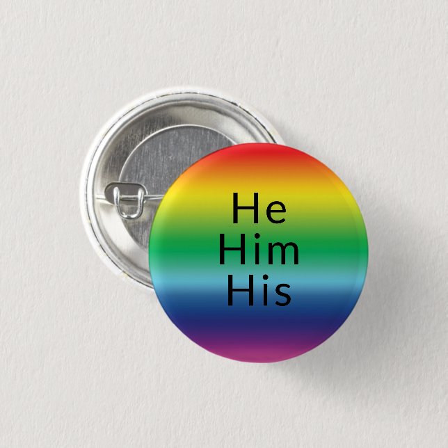 He, Him, His, Pronouns Lgbtq Lgbt Pride Rainbow 1 Inch Round Button (Front & Back)