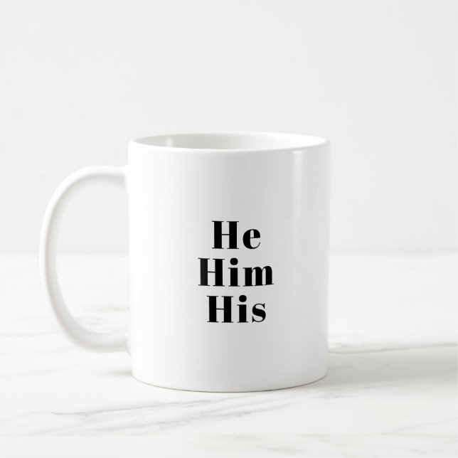 He, Him, His  Pronouns - Lgbtq pride black white Coffee Mug (Left)