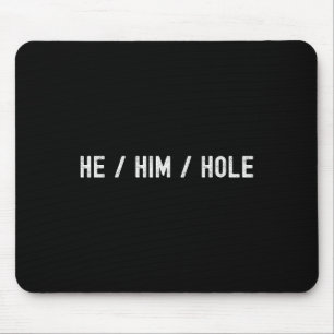 He Him Hole Cool For Fathers Day And Mens Birthday Mouse Pad