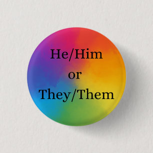 He/Him or They/Them Pronoun Button