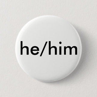he/him pronoun button