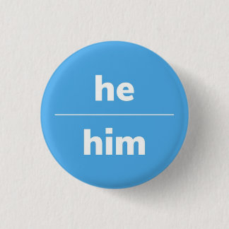 He/Him Pronoun Pin, 1¼ Inch Button