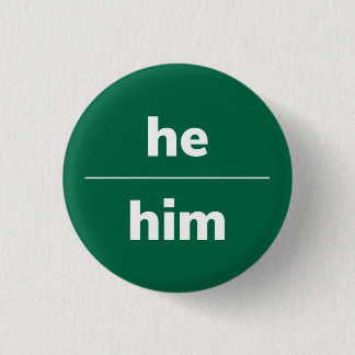 He/Him Pronoun Pin, 1¼ Inch Button