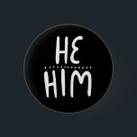 HE/HIM Pronouns Black White Handlettering Minimal 1 Inch Round Button<br><div class="desc">Decorate your outfit with this cool art button. Makes a great  gift! You can customize it and add text too. Check my shop for lots more colours and patterns! Let me know if you'd like something custom too.</div>