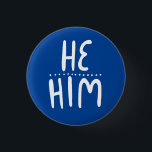 HE/HIM Pronouns Blue Handlettering Minimal Button<br><div class="desc">Decorate your outfit with this cool art button. Makes a great  gift! You can customize it,  change the background and add text too. Check my shop for lots more colours and patterns! Let me know if you'd like something custom too.</div>