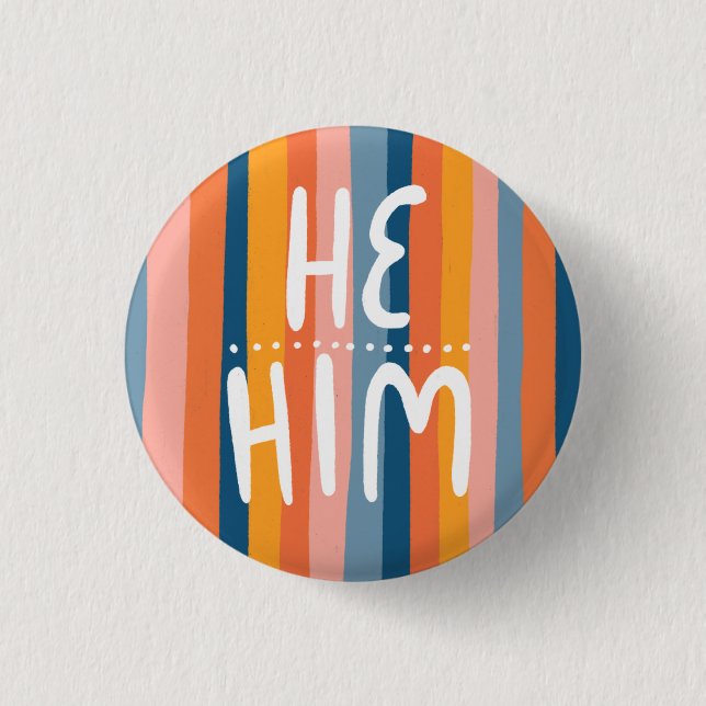 HE/HIM Pronouns Colourful Handlettering Stripes 1 Inch Round Button (Front)
