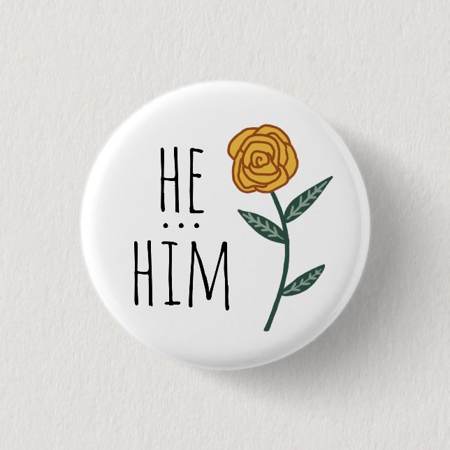 HE/HIM Pronouns Gold Rose CUSTOM 1 Inch Round Button (Front)