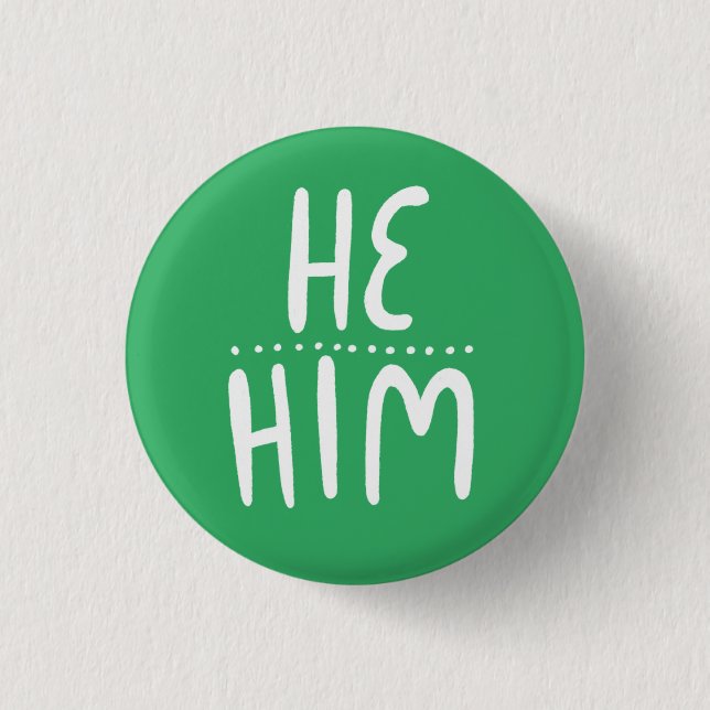 HE/HIM Pronouns Green Handlettering Minimal 1 Inch Round Button (Front)