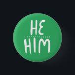 HE/HIM Pronouns Green Handlettering Minimal 1 Inch Round Button<br><div class="desc">Decorate your outfit with this cool art button. Makes a great  gift! You can customize it,  change the background and add text too. Check my shop for lots more colours and patterns! Let me know if you'd like something custom too.</div>