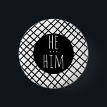 HE/HIM Pronouns Handmade Grid Black White CUSTOM 1 Inch Round Button<br><div class="desc">Decorate your outfit with this cool art button. Makes a great  gift! You can customize it and add text too. Check my shop for lots more colours and patterns! Let me know if you'd like something custom too.</div>