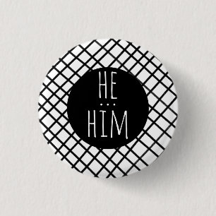 HE/HIM Pronouns Handmade Grid Black White CUSTOM 1 Inch Round Button