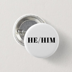 He, Him, Pronouns - Lgbtq pride black white 1 Inch Round Button