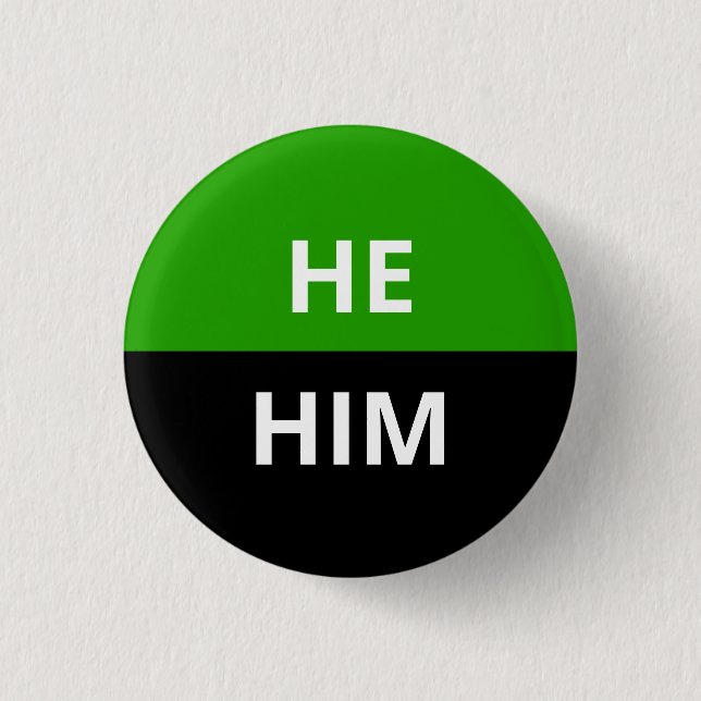 He/Him Pronouns Neutrois Badge 1 Inch Round Button (Front)