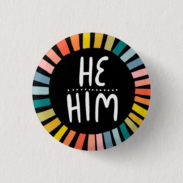 HE / HIM Pronouns Rainbow Handlettered Pride 1 Inch Round Button (Front)