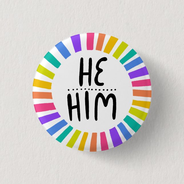 HE / HIM Pronouns Rainbow Handlettered Pride 1 Inch Round Button (Front)