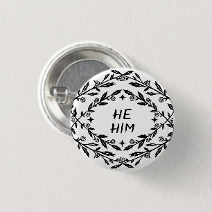 HE HIM PRONOUNS Roses Vines Botanical CUSTOM 1 Inch Round Button