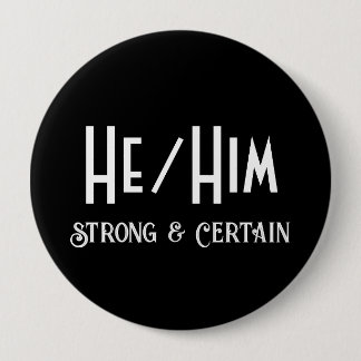 HE/HIM Strong and Certain Round Black Button