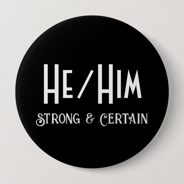 HE/HIM Strong and Certain Round Black Button (Front)