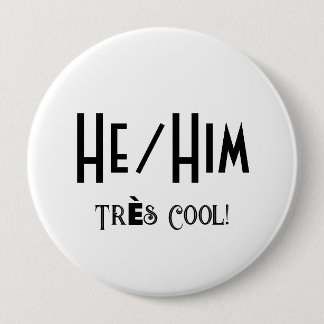 HE/HIM Tres Cool Round White Button