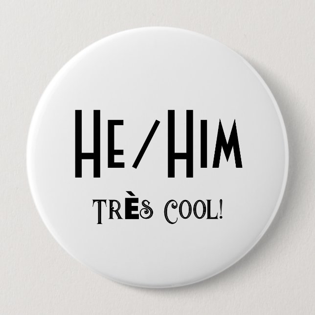 HE/HIM Tres Cool Round White Button (Front)