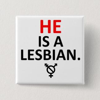 he is a lesbian nonbinary badge 2 inch square button
