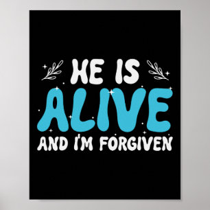 He Is Alive And I'm Forgiven Christian Easter Day  Poster