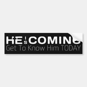 He Is Coming Get To Know Him Today Bumper Sticker