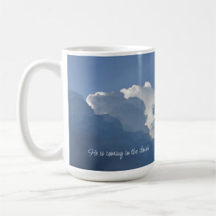 He is Coming in the Clouds Christian Quote Coffee Mug