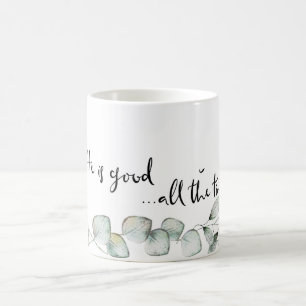 He is Good All the Time Foliage Coffee Mug