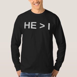 HE IS GREATER THAN I T-Shirt