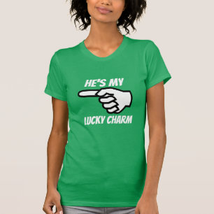 He is my lucky charm T-Shirt